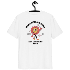 Mami Deja la Duda Unisex organic cotton t-shirt